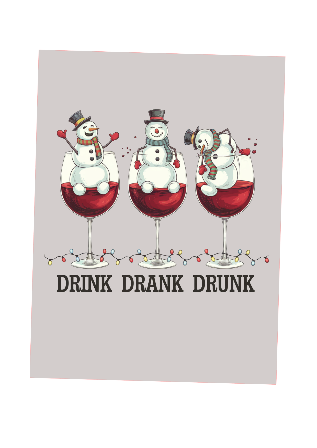 Drink Drank Drunk DTF Transfer - Snazzy Dudds