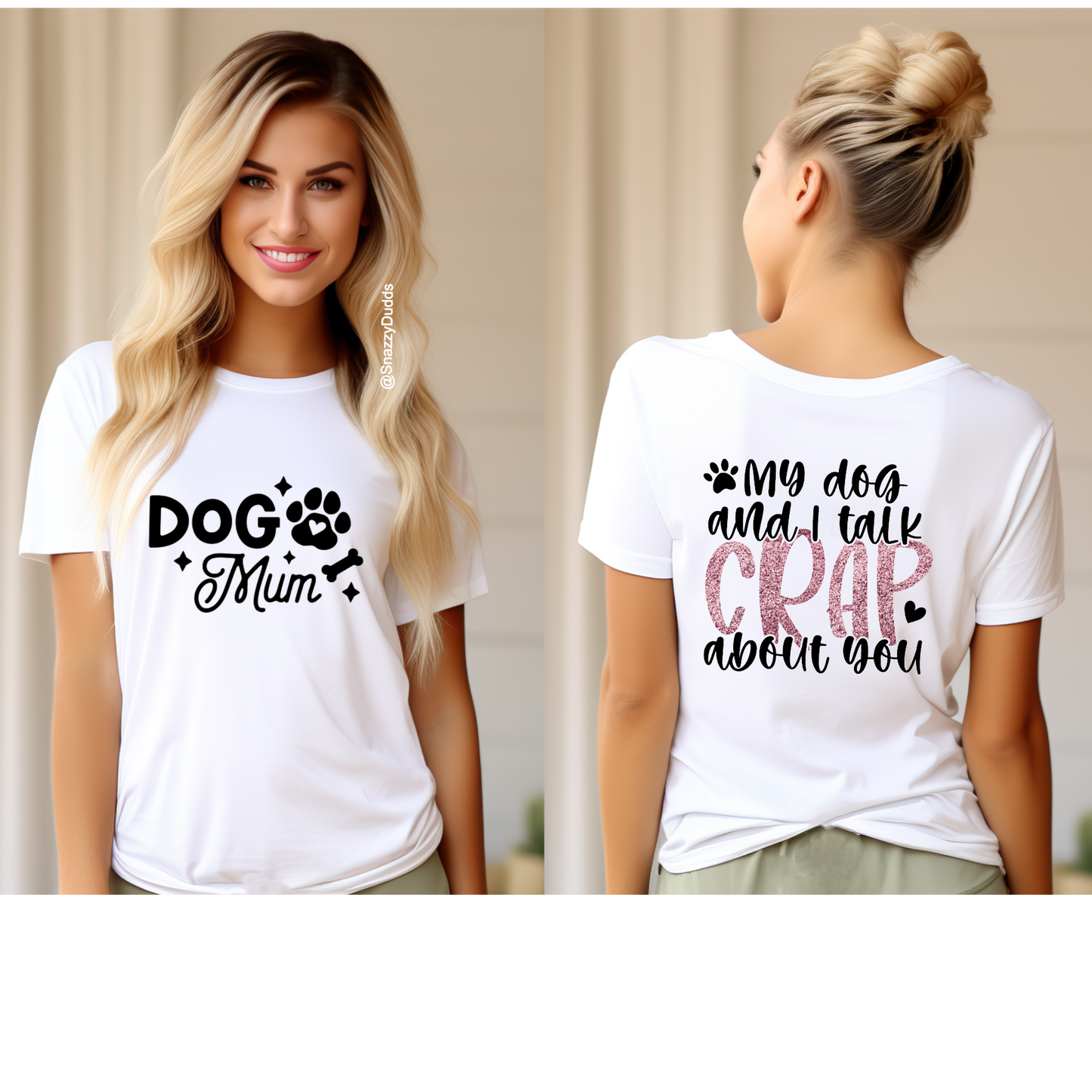 Dog Mum, Me And My Dog Talk Crap About You Mothers Day Tshirt Gift - Snazzy Dudds