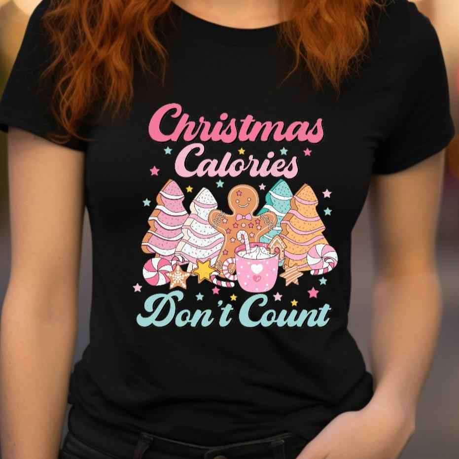 Christmas Calories Don't Count Funny Food Party Baking Christmas Jumper Day Tshirt Casual Crew Neck Womenswear Menswear Cotton Top - Snazzy Dudds