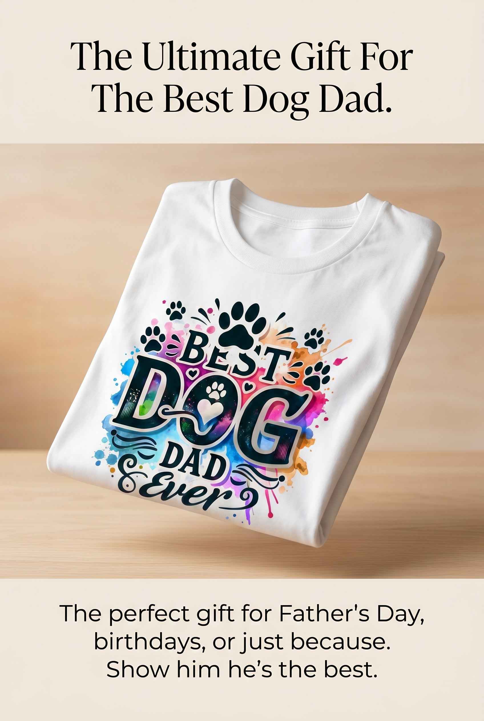 Best Dog Dad Ever Fathers Day Birthday Tshirt Gift - Snazzy Dudds