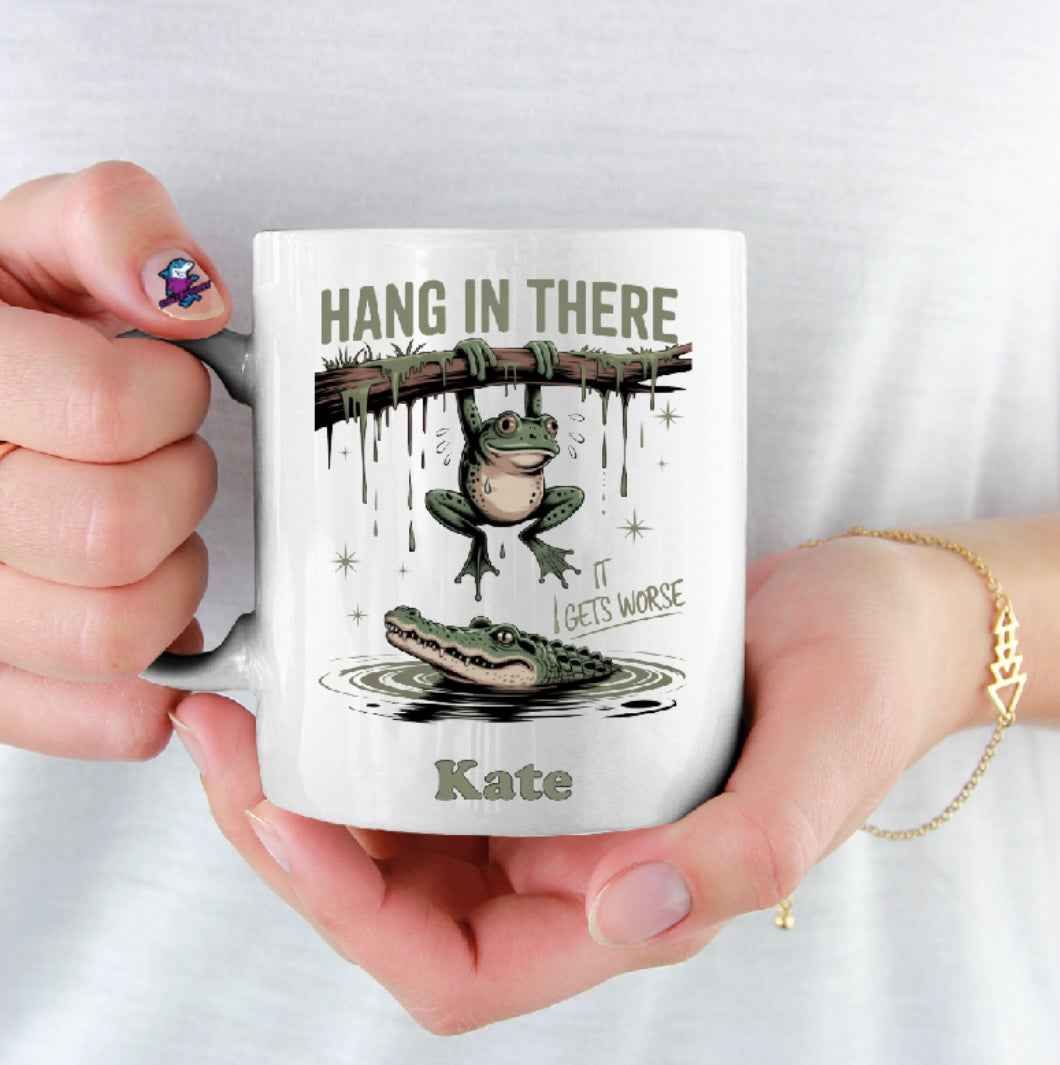 Hang In There It Gets Worse Frog Funny Sarcastic Work Gift 11oz Cup Mug - Snazzy Dudds