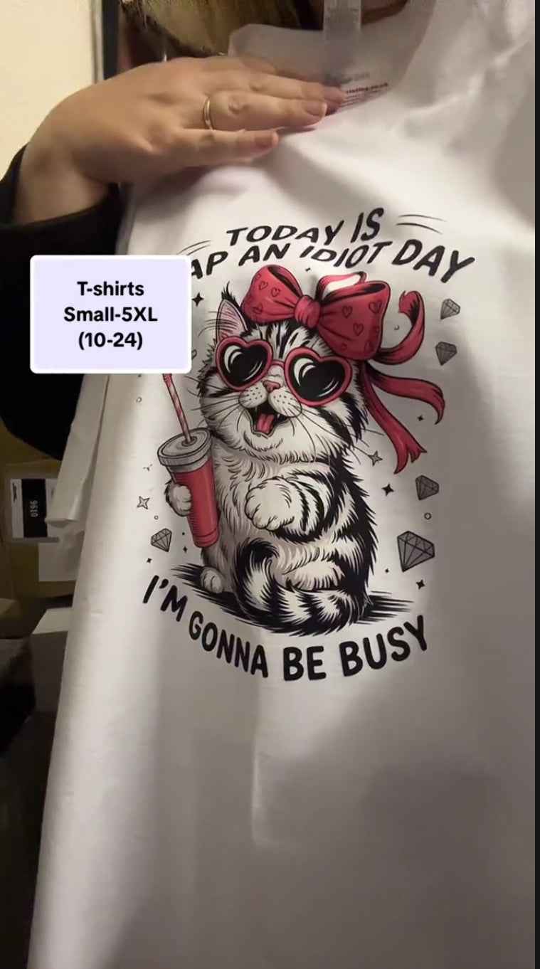 Today Is Slap An Idiot Day I'm Going To Be Busy Funny White Tshirt - Snazzy Dudds