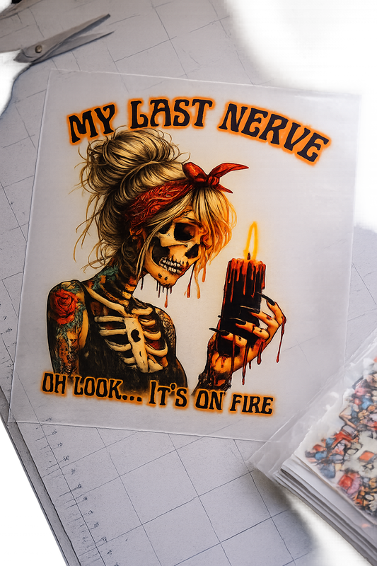 DTF Transfer My Last Nerve - Snazzy Dudds