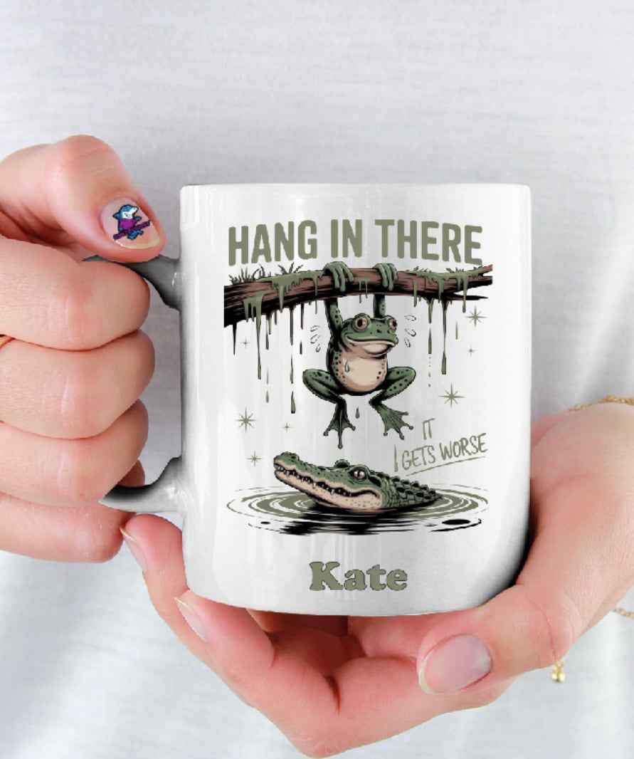 Hang In There It Gets Worse Frog Funny Sarcastic Work Gift 11oz Cup Mug - Snazzy Dudds