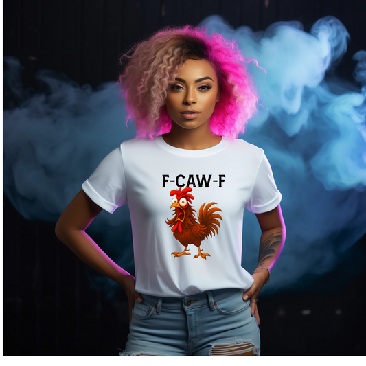 F-Caw-F Chicken T-Shirt, Funny FCAWF Graphic Tee for Men & Women, Hilarious Farm Animal Shirt, Casual Unisex Top, Viral Meme Style - Snazzy Dudds