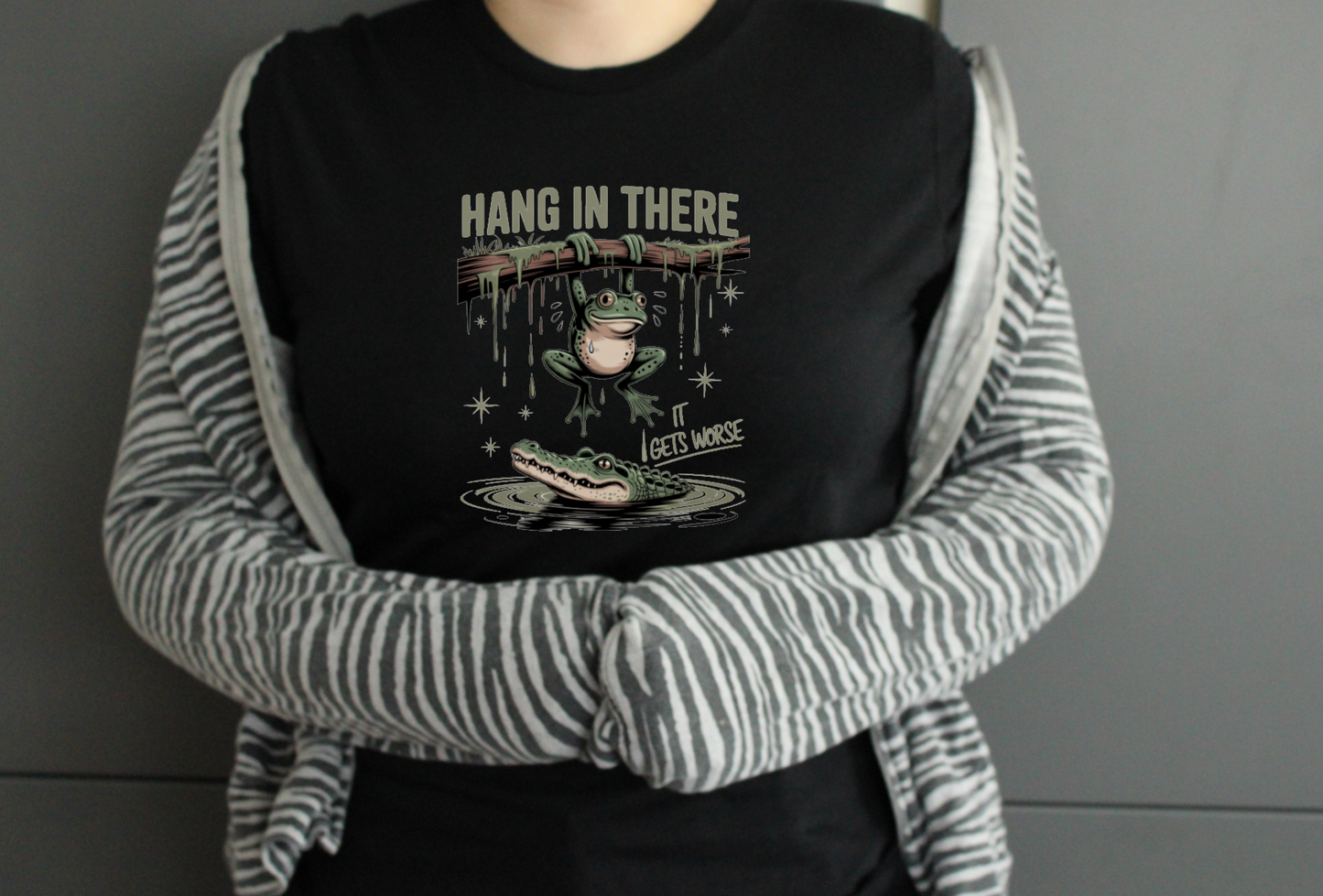 Hang In There It Gets Worse Frog Tshirt - Snazzy Dudds