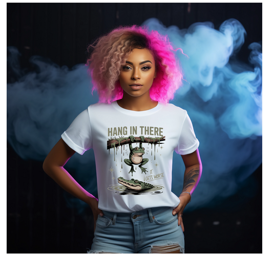 Hang In There It Gets Worse Frog Tshirt - Snazzy Dudds
