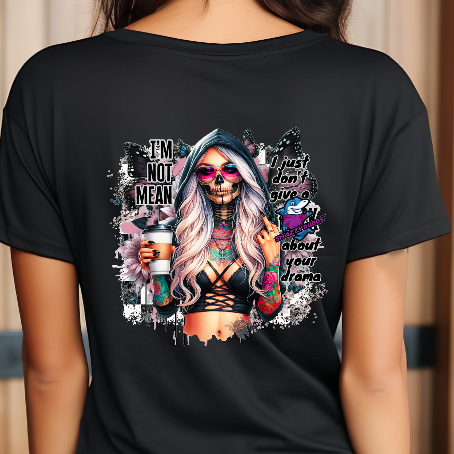 I'm Not Mean I Just Don't Give a, About Your Drama Birthday Christmas Gift Gothic Halloween Unisex Crew Neck Tshirt - Snazzy Dudds