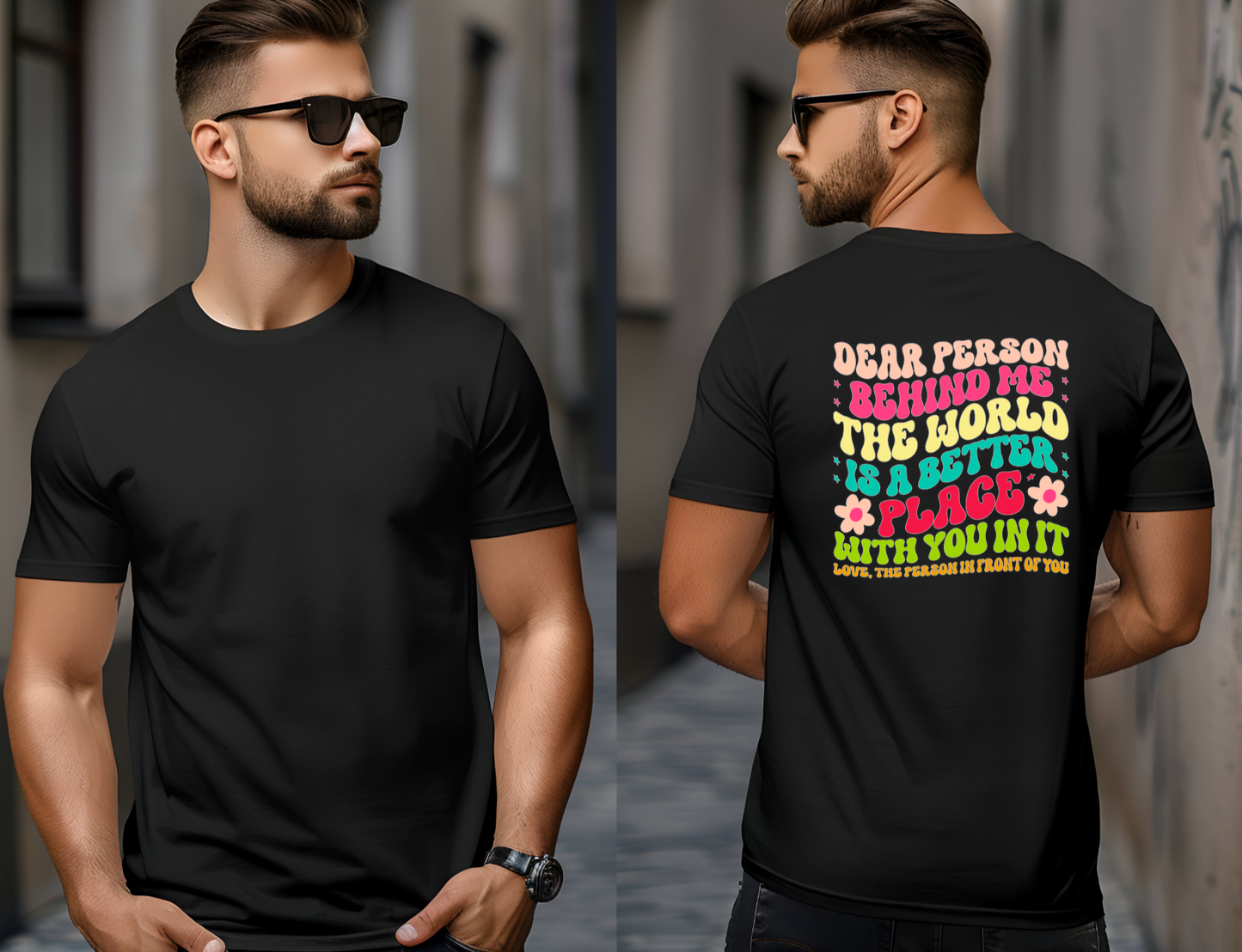 Dear Person Behind Me The World Is A Better Place With You In It- Tshirt - Snazzy Dudds