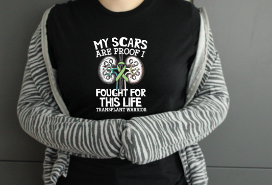 My Scars Are Proof I Fought For This Life Transplant Warrior Tshirt - Snazzy Dudds