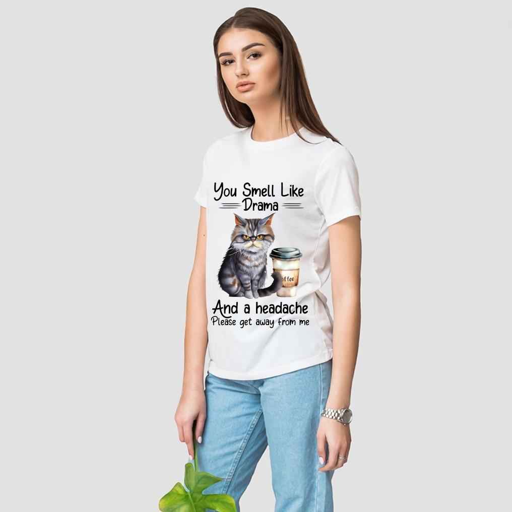 TSHIRT - Funny Joke Sarcastic You Smell Like Drama and a Headache Please Get Away From Me Cat Lover Unisex Casual Crew Neck Tshirt 100% Cotton - Snazzy Dudds
