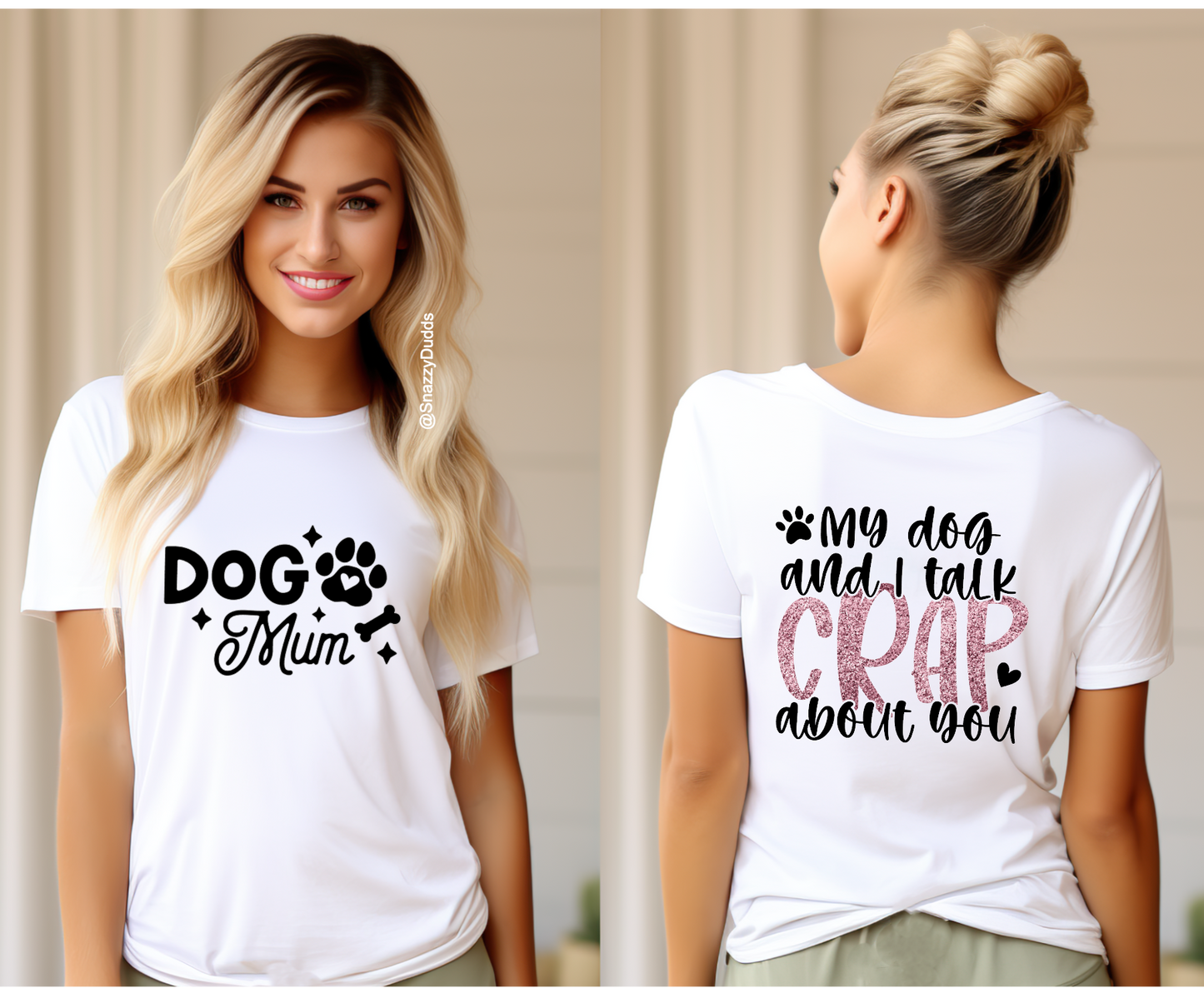 Dog Mum, Me And My Dog Talk Crap About You Mothers Day Tshirt Gift - Snazzy Dudds