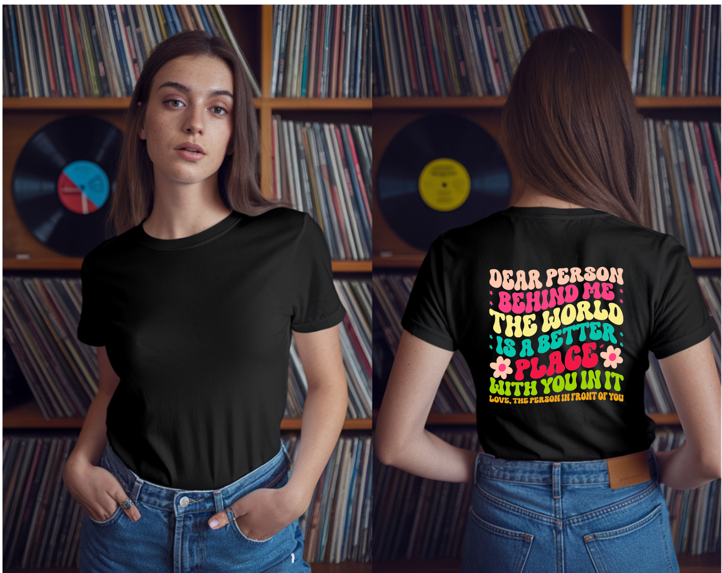 Dear Person Behind Me The World Is A Better Place With You In It- Tshirt - Snazzy Dudds
